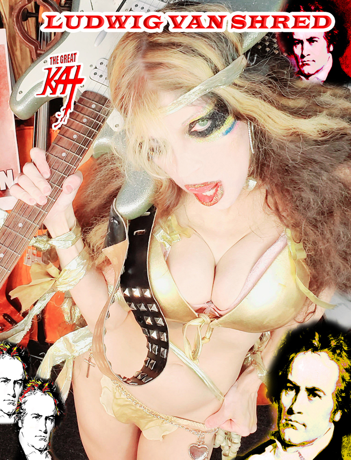 LUDWIG VAN SHRED New 6-Music Video DVD (7 Min.) by THE GREAT KAT is Out Now! Watch Ludwig van Shreds (Beethoven) Ice Cream Truck & Futuristic Sex & Violins, 22nd Century Robots, Vivaldis Thunderstorms, Fire, Lightning, Blizzards, Insane Guitars, Paganinis Circus Clowns, Rossinis Archery, Barbershop Insanity and more 