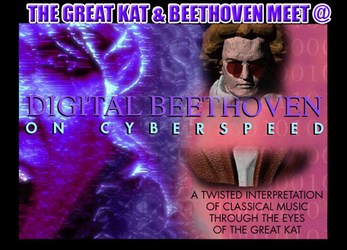 THE GREAT KAT & BEETHOVEN MEET @ DIGITAL BEETHOVEN ON CYBERSPEED!