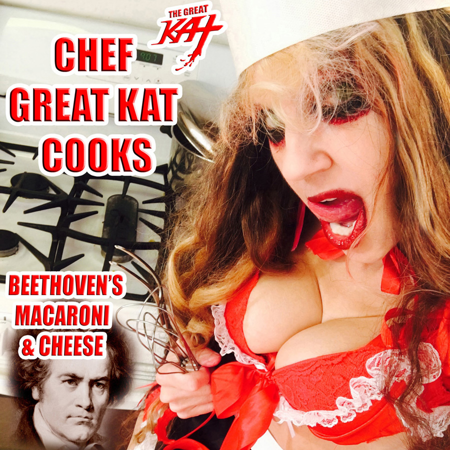 DIGITAL AUDIO DOWNLOAD & RINGTONE COMING SOON to iTUNES MUSIC, SPOTIFY, AMAZON & MORE: THE GREAT KAT'S NEW "CHEF GREAT KAT COOKS BEETHOVEN'S MACARONI AND CHEESE"!