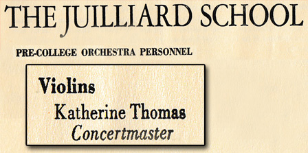 KATHERINE THOMAS, CONCERTMASTER of the JUILLIARD SCHOOL Pre-College ORCHESTRA