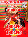 HAPPY CINCO DE MAYO! from SPEEDY KAT! ANDALE! ANDALE!