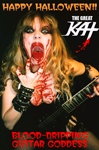 HAPPY HALLOWEEN FROM THE GREAT KAT BLOOD-DRIPPING GUITAR GODDESS!