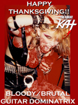 HAPPY THANKSGIVING FROM THE GREAT KAT BLOODY/BRUTAL GUITAR DOMINATRIX!