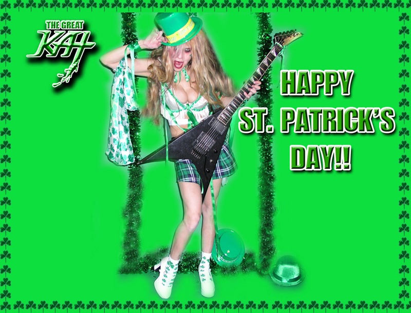 HAPPY ST. PATRICK'S DAY!! From The Great Kat Guitar Shredder