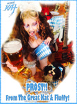 PROST!! From The Great Kat & Fluffy!