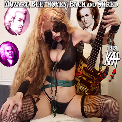 MOZART, BEETHOVEN, BACH AND SHRED RECORDING AND MUSIC VIDEO by THE GREAT KAT!