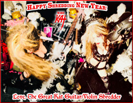 HAPPY SHREDDING NEW YEAR! Love, The Great Kat Guitar/Violin Shredder