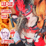 NEW! CAN-CAN by OFFENBACH for GUITAR, VIOLIN and SYMPHONY ORCHESTRA DIGITAL & CD SINGLE!