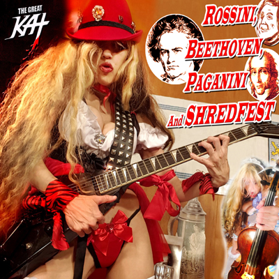 ROSSINI, BEETHOVEN, PAGANINI AND SHREDFEST RECORDING AND MUSIC VIDEO by THE GREAT KAT!
