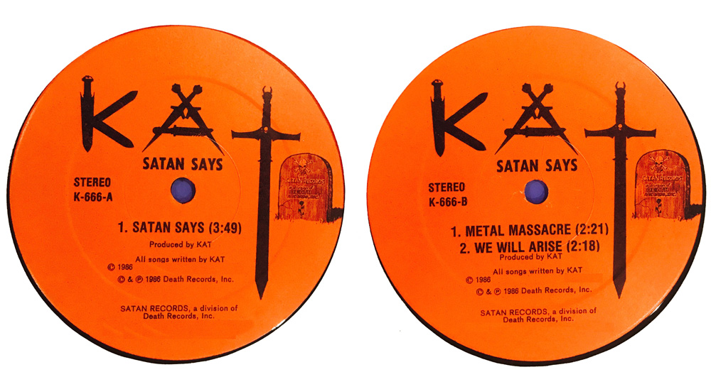 Recorded at the famous AMIGO STUDIOS in North Hollywood, CA and Mastered at MASTERDISK in New York City, The Great Kats HEAVY and BRUTAL SATAN SAYS 3 Song EP Vinyl Record features the songs Satan Says, Metal Massacre and We Will Arise and was UNLEASHED to an UNSUSPECTING WORLD on NOV 25, 1986 on the record label Death Records, Inc.  changing the face of METAL FOREVER!