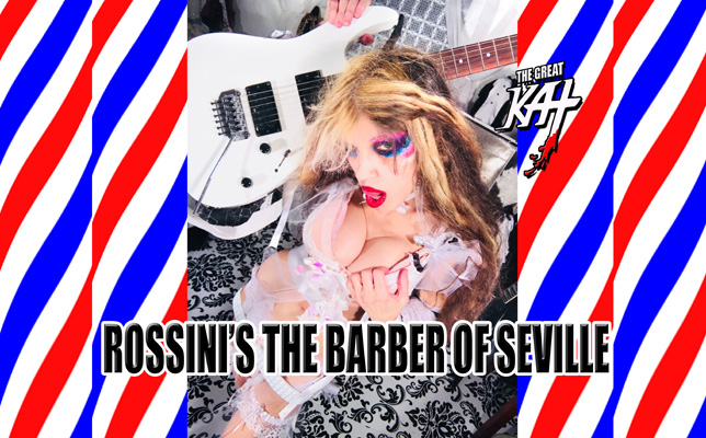 THE GREAT KAT'S ROSSINI'S THE BARBER OF SEVILLE!