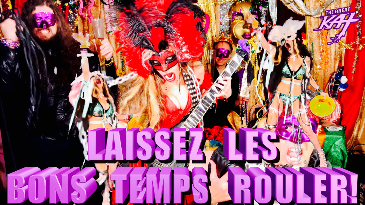 LAISSEZ LES BONS TEMPS ROULER! From THE GREAT KAT'S BAZZINI'S "THE ROUND OF THE GOBLINS" MUSIC VIDEO!!