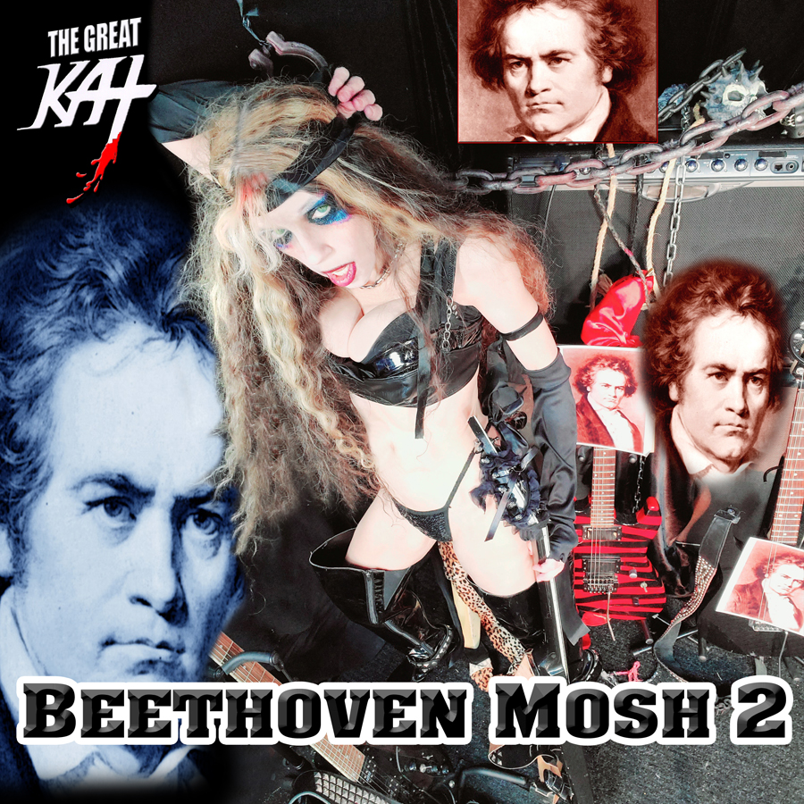THE GREAT KAT'S "BEETHOVEN MOSH 2" SINGLE! RECORDING AND MUSIC VIDEO! CELEBRATE BEETHOVEN'S 250TH BIRTHDAY-DEC 16, 2020-with THE GREAT KAT REINCARNATION of BEETHOVEN! 