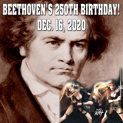 BEETHOVEN'S 250 BIRTHDAY! DEC. 16, 2020