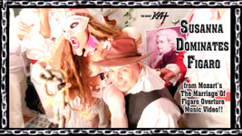 SUSANNA DOMINATES FIGARO! MOZART'S THE MARRIAGE OF FIGARO OVERTURE by THE GREAT KAT!