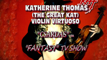 RARE CLASSICAL VIOLIN RECORDING of KATHERINE THOMAS (THE GREAT KAT) on NBC-TV's "FANTASY" TV SHOW performing "CSARDAS" on VIOLIN as the featured SOLOIST (Hosts Peter Marshall and Leslie Uggams).