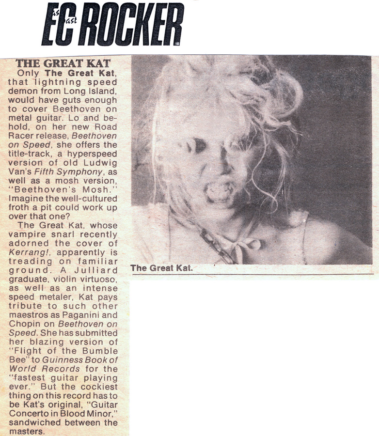 EC Rocker Features The Great Kat! "Only The Great Kat that lightning speed demon would have the guts enough to cover Beethoven on metal guitar. Lo and behold, on Beethoven On Speed, she offers a hyperspeed version of old Ludwig Van's Fifth Symphony. Blazing fast version of 'Flight of the Bumble-Bee'"