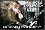 GOOD TIMES MAGAZINE'S COVER STORY ON THE GREAT KAT "AN INCREDIBLE GUITARIST SHREDS BEETHOVEN" AND REVIEW OF "BEETHOVEN SHREDS" CD! Cover Story: "The Great Kat has earned a completely justified reputation as one of the world's fastest rock guitarists - her 'shredding' has to be heard to be believed." Review: "Kat is truly one of the fastest and most over-the-top guitarists in the history of metal, and that can't be disputed. There is no one else like The Great Kat anywhere." - By Bob Smith, Good Times Magazine