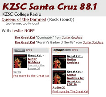 KZSC SANTA CRUZ 88.1 RADIO Features The Great Kat's ROSSINI'S "THE BARBER OF SEVILLE" and "DOMINATRIX" on "QUEENS OF THE DAMNED (Rock (Loud)) too femme, too furious! With Leslie NOPE"