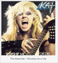 MUSIC LEGENDS' REVIEW OF THE GREAT KAT'S "WORSHIP ME OR DIE!" CD! "The Great Kat. Worship Me or Die! The Great Kat at blistering tempos and intense high pitch screams that could only be delivered by the metal messiah herself.  Harmony twin solos at lightning speeds to create the originality of the Guitar Goddess. Classic guitar riffs with very fast shreds only possible by the Great Kat." -Jason Saulnier, Music Legends