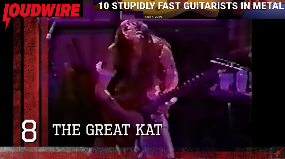 Loudwire Magazines 10 Stupidly Fast Guitarists in Metal Names The Great Kat Guitar Shredder in Their Top 10 Video List!