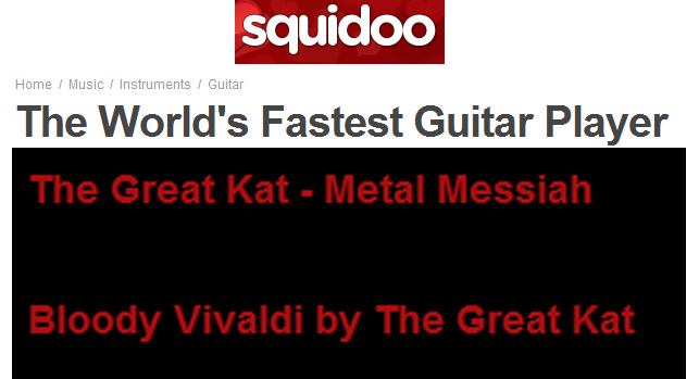 SQUIDOO NAMES THE GREAT KAT ONE OF "THE WORLD'S FASTEST GUITAR PLAYER"! "The Great Kat - Metal Messiah. Bloody Vivaldi by The Great Kat"!
