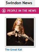 SWINDON, UNITED KINGDOM PEOPLE IN THE NEWS on ALLVOICES Features THE GREAT KAT!
