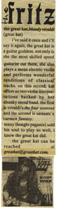 THE FRITZ'S REVIEW OF THE GREAT KAT'S "BLOODY VIVALDI" CD! "The Great Kat. Bloody Vivaldi. Not only is she the most skilled speed guitarist out there, she also plays a mean electric violin and performs wonderful renditions of classical tracks. Vivaldi's The Four Seasons. Many thought Paganini sold his soul to play so well, I know The Great Kat did."