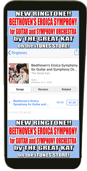NEW RINGTONE for iPHONE: Beethoven's Eroica Symphony For Guitar And Symphony Orchestra by THE GREAT KAT! For your iPhone! On your iPHONE, Go to the iTUNES STORE & Search for "THE GREAT KAT" & go to RINGTONES!