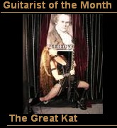 RIZMUM BLOG NAMES THE GREAT KAT "GUITARIST OF THE MONTH" (APRIL 2010)! "Guitarist of the Month. April is the month for The Great Kat. She is a composer, musical revolutionary and a musician best known for her thrash metal interpretations of well-known pieces of classical music." -  RizMum, RizMum Blog